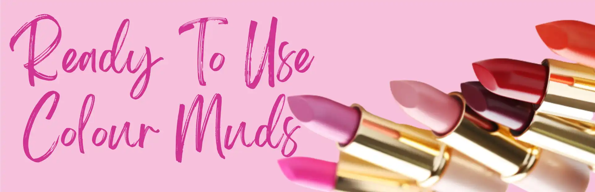 Ready To Use Colour Muds